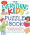 [Everything Kids 01] • The Everything Kids' Puzzle Book · Mazes, Word Games, Puzzles & More! Hours of Fun!